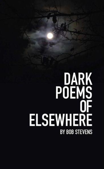 Dark Poems of Elsewhere
