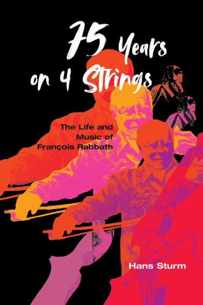 75 Years on 4 Strings: The Life and Music of François Rabbath