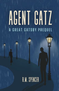 Download ebooks for iphone Agent Gatz: A Great Gatsby Prequel (English Edition) 9798985307610  by R.M. Spencer