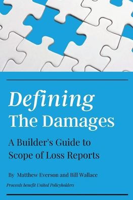 Defining the Damages: The Builder's Guide to Scope of Loss Reports