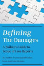 Defining the Damages: The Builder's Guide to Scope of Loss Reports
