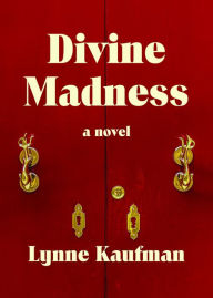 Title: Divine Madness, Author: Lynne Kaufman