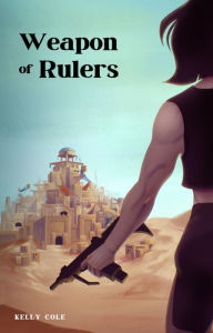 Title: Weapon of Rulers: Blade of Traesha Book II, Author: Kelly Cole
