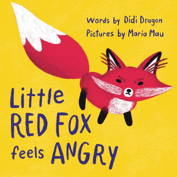 Little Red Fox Feels Angry: An Anger Management Book for Ones