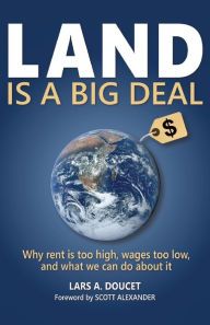 Title: Land is a Big Deal, Author: Lars A Doucet