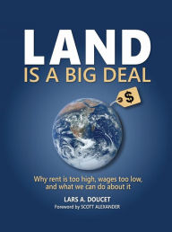 Title: Land is a Big Deal, Author: Lars A Doucet