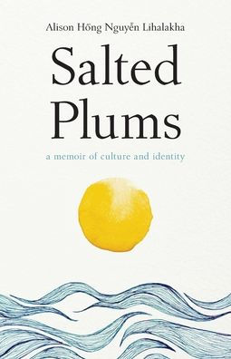 Salted Plums: A Memoir of Culture and Identity