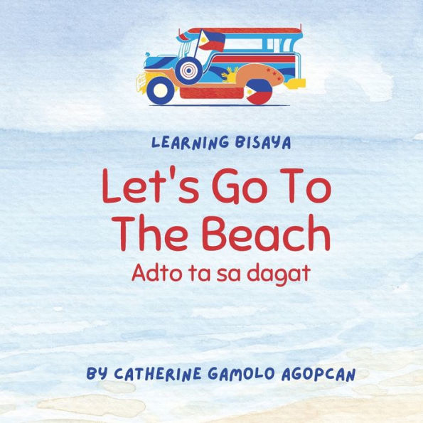 Let's Go To The Beach: Adto ta sa dagat