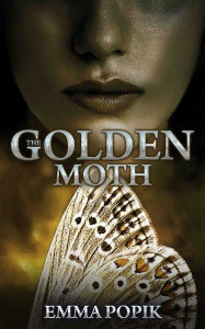 Title: The Golden Moth, Author: Emma Popik