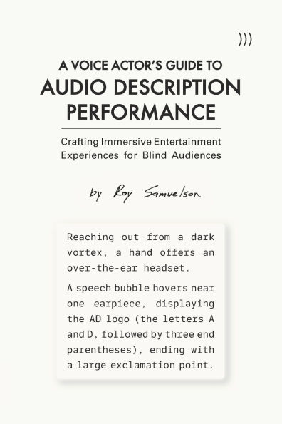 A Voice Actor's Guide to Audio Description Performance: Crafting Immersive Entertainment Experiences for Blind Audiences