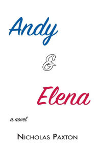 Title: Andy & Elena, Author: Nicholas Paxton