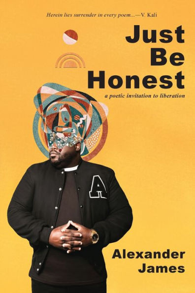 Just Be Honest: a poetic invitation to liberation