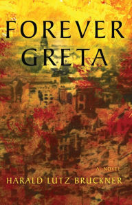 Title: Forever Greta, Author: Harald Lutz Bruckner