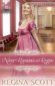 Title: Never Romance a Rogue, Author: Regina Scott