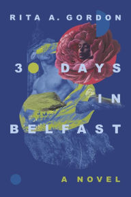 Title: 30 Days In Belfast, Author: Rita A Gordon