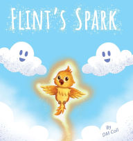 Title: Flints Spark: The Little Phoenix Who Found His Wings, Author: DM Coll