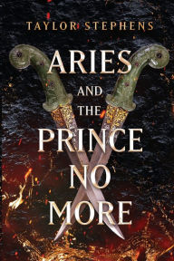 Title: Aries and the Prince No More, Author: Taylor Stephens