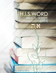 Title: H.I.S. WORD BIBLICAL HEBREW 101 (Color Edition), Author: Jediyah Melek