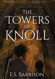 Title: The Towers of Knoll, Author: E.S. Barrison