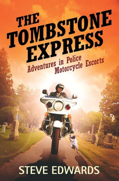 The Tombstone Express: Adventures Police Motorcycle Escorts