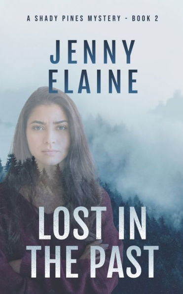 Lost in the Past: A Shady Pines Mystery, Book 2