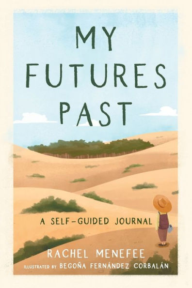 My Futures Past: A Self-Guided Journal