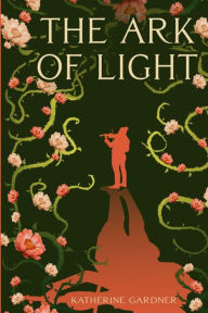 Title: The Ark of Light, Author: Katherine Gardner