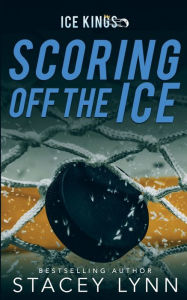 Title: Scoring Off The Ice, Author: Stacey Lynn