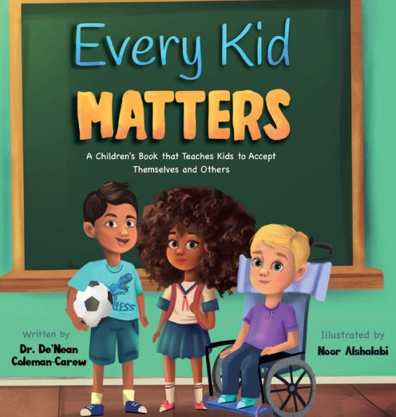 Every Kid Matters: A Children's Book that Teaches Kids to Accept Themselves and Others