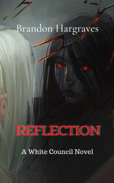 Reflection: A White Council Novel