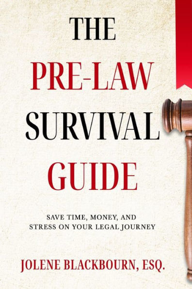 The Pre-Law Survival Guide