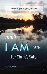 Title: mmlj I AM here for Christ's sake, Author: MJ Smith