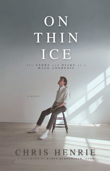 On Thin Ice: The Story and Diary of a Male Anorexic