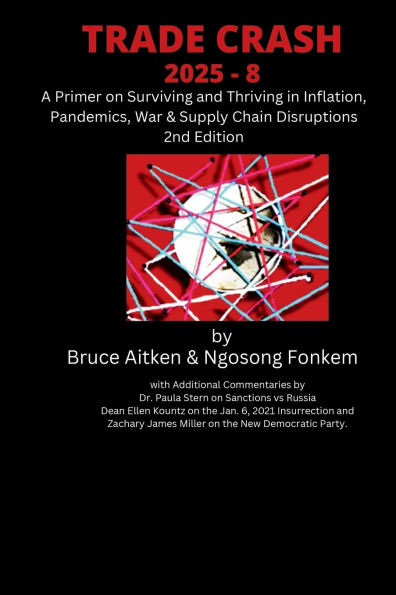 Trade Crash 2: A Primer on Surviving and Thriving in Inflation, Pandemics, War & Supply Chain Disruptions