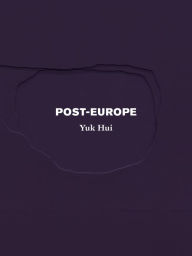 Ebook epub downloads Post-Europe 9798985423518 by Yuk Hui