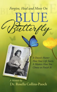 Title: BLUE Butterfly, Author: Dr. Rosella Collins-Puoch