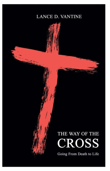 The Way of the Cross: Going From Death to Life