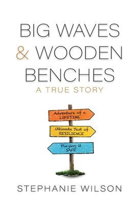 Big Waves & Wooden Benches: A True Story