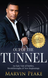 Download e book free Out of the Tunnel: An Epic Tale of Battles, Breakthroughs, & New Beginnings