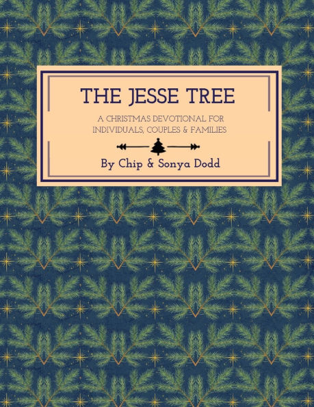 The Jesse Tree: A Christmas Devotional for Individuals, Couples, & Families.