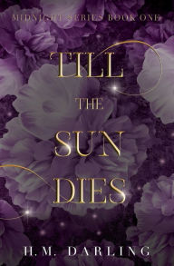 Pdf version books free download Till the Sun Dies by H.M. Darling, H.M. Darling 9798985452129 (English Edition) RTF FB2