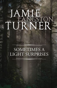 Title: Sometimes a Light Surprises, Author: Jamie Langston Turner