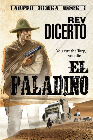 El Paladino: A Dystopian Science Fiction Western (Tarped Merka Book 1)