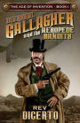 Marshal Gallagher and the Aeropede Bandits: The Age of Invention Book I