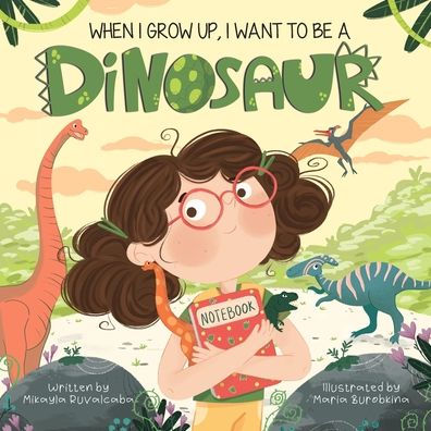 When I Grow Up, Want to Be a Dinosaur