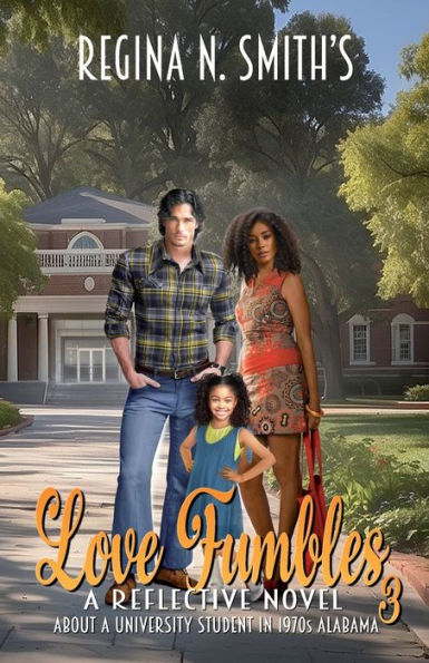 Love Fumbles 3: A Reflective Novel About University Student 1970s Alabama