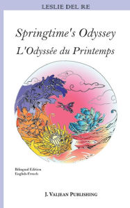 Title: Springtime's Odyssey: L'Odyssï¿½e du Printemps:, Author: Leslie Del Re