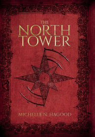 Title: The North Tower, Author: Michelle N Hagood