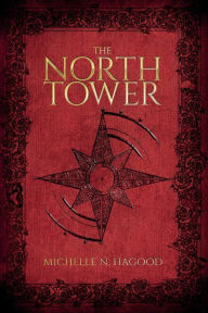 Title: The North Tower, Author: Michelle N Hagood