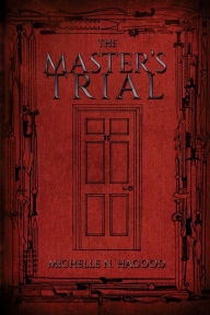 Books to download free pdf The Master's Trial in English by Michelle N Hagood